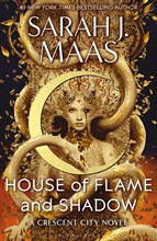 House Of Flame And Shadow
            By Sarah J. Maas