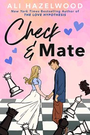 Check & Mate
    By Ali Hazelwood